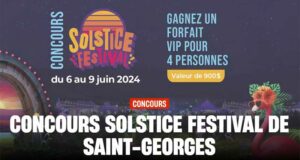 Gagnez Un forfait VIP au Solstice Festival de Saint-Georges (900$)