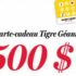 Gagnez 12 cartes-cadeaux Tigre Géant de 500 $ chacune
