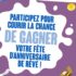 Gagnez votre fête d’anniversaire de rêve (8000 $)