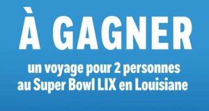 Gagnez un voyage au Super Bowl LIX en Louisiane (28000 $)