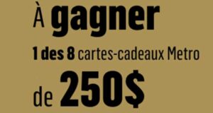 Gagnez 8 cartes-cadeaux Metro de 250 $ chacune