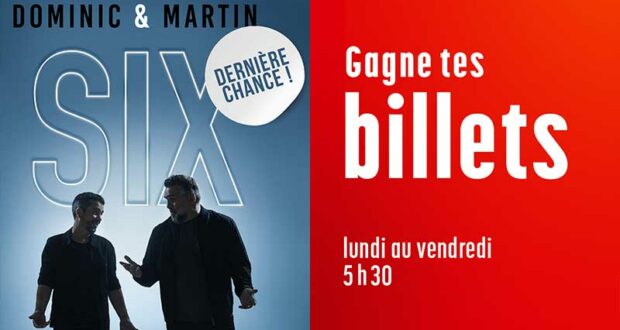 Gagne tes billets pour Dominic et Martin