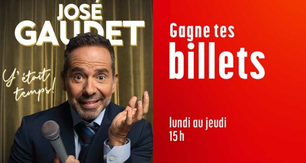 Gagne tes billets pour le spectacle de José Gaudet