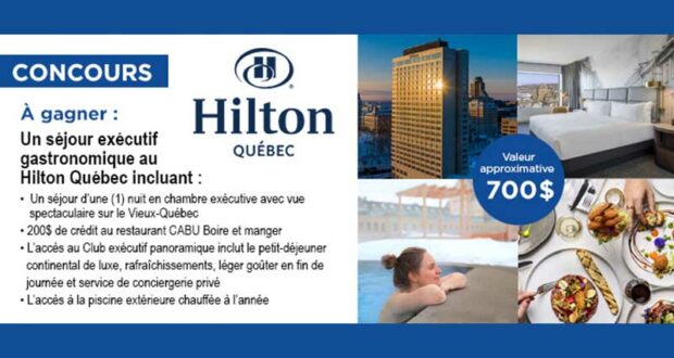 Gagnez un séjour exécutif gastronomique au Hilton Québec (700$)